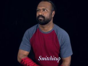 Switchitup
