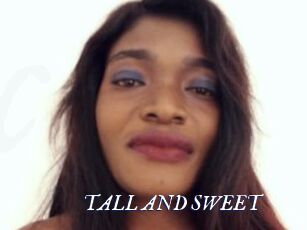 TALL_AND_SWEET
