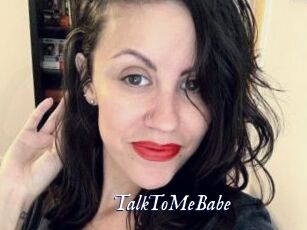 TalkToMeBabe