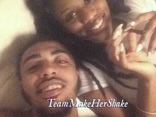 TeamMakeHerShake