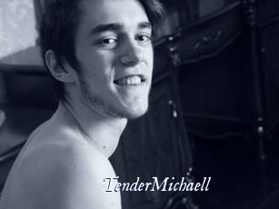 TenderMichaell
