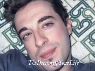 TheDreamOfYourLife