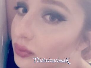 ThickvivaciousK