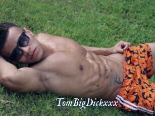 TomBigDickxxx