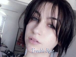 Trouble_Rose