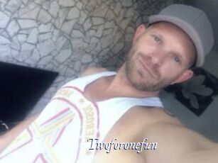 Twoforonefun
