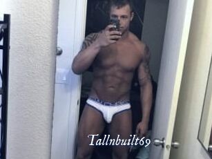 Tallnbuilt69