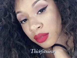 Thickfitniecey