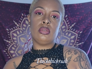 Thickthickrush