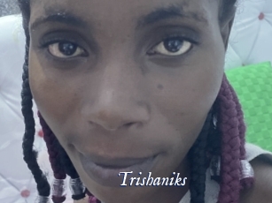Trishaniks