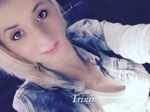 Trixiie