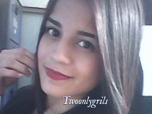 Twoonlygrils