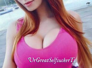 UrGreatSelfsuckerTs