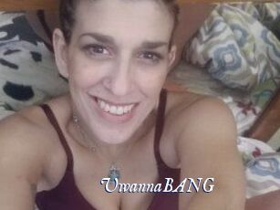 UwannaBANG Cam 5