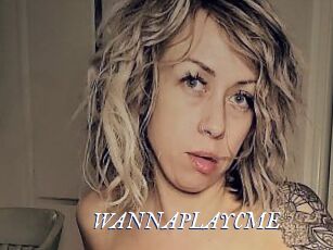 WANNAPLAYCME