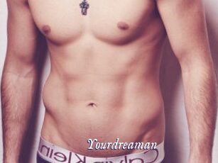 Yourdreaman