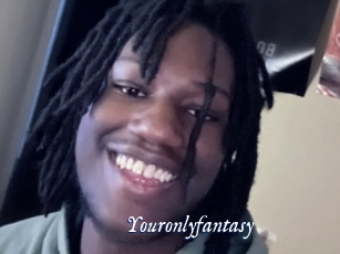 Youronlyfantasy