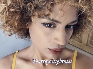 Yourroyaltightness